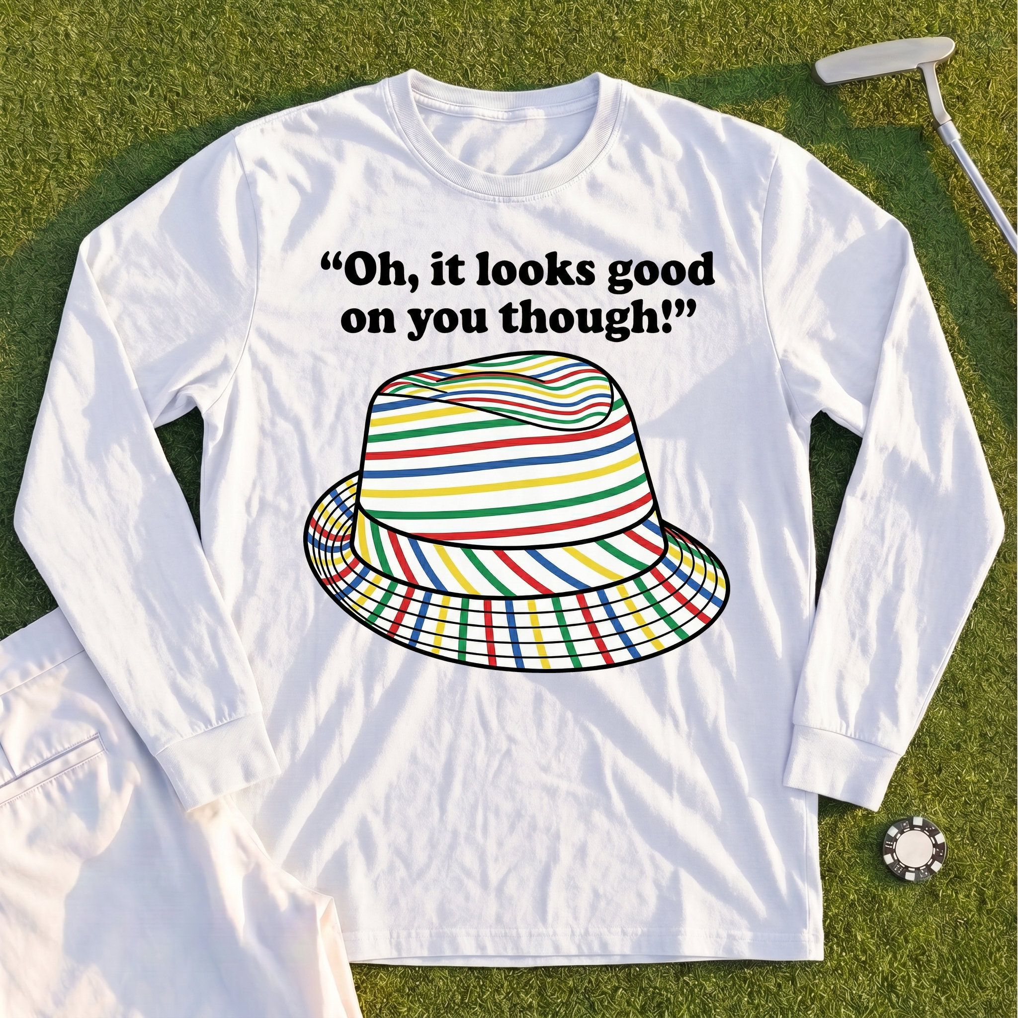 Looks Good On You Though Long Sleeve Tee