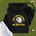 May The Course Be With You Hoodie