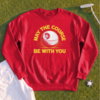 May The Course Be With You Sweatshirt