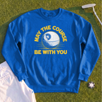 May The Course Be With You Sweatshirt