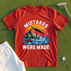 Mistakes Were Made Sinking Cart Tee
