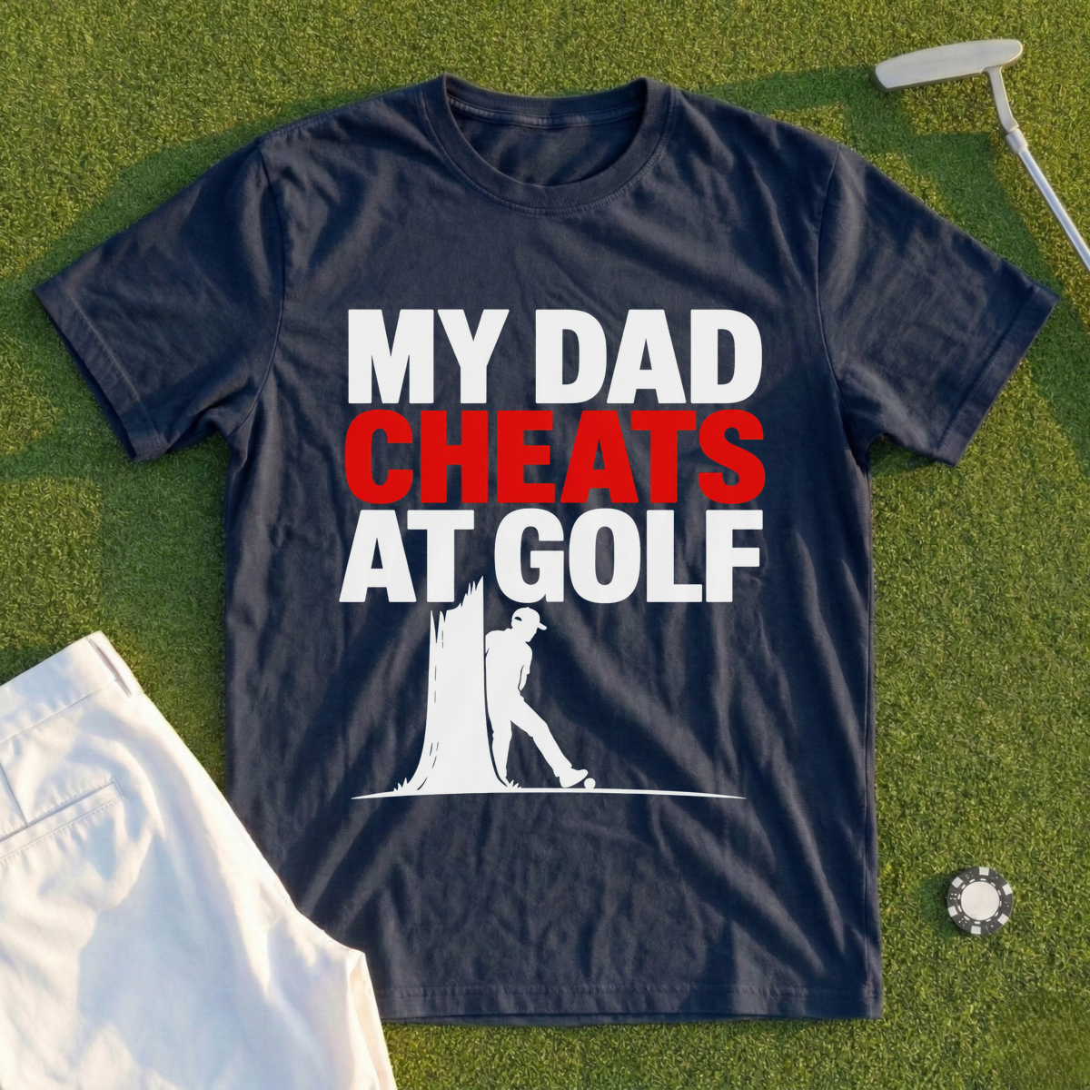 My Dad Cheats At Golf Tee