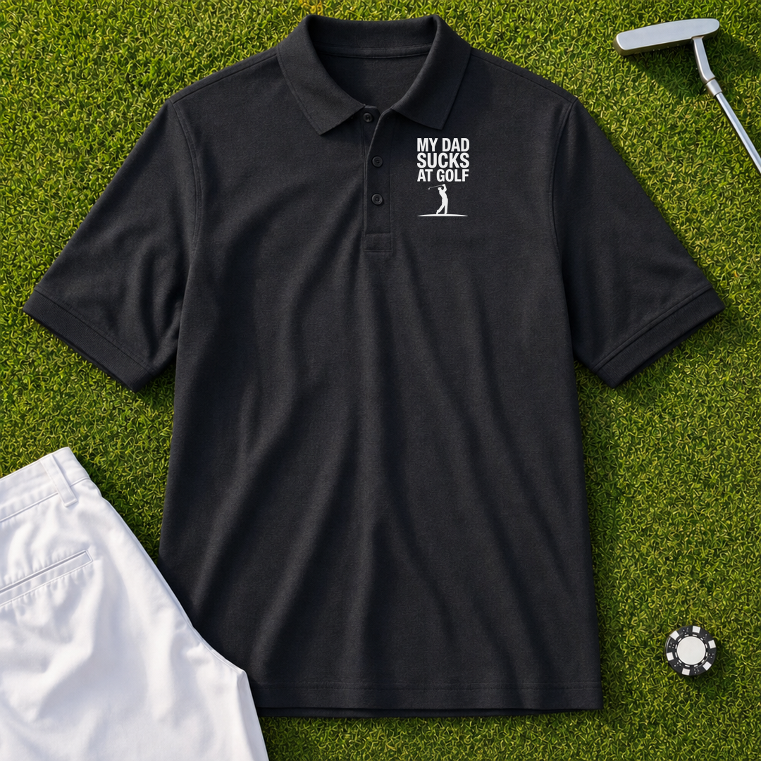 My Dad Sucks At Golf Polo