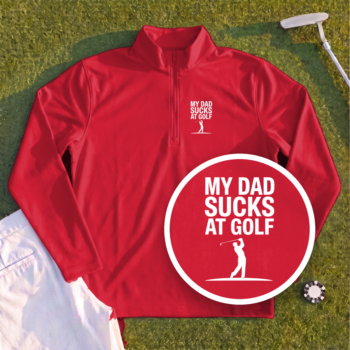 My Dad Sucks At Golf Quarter Zip