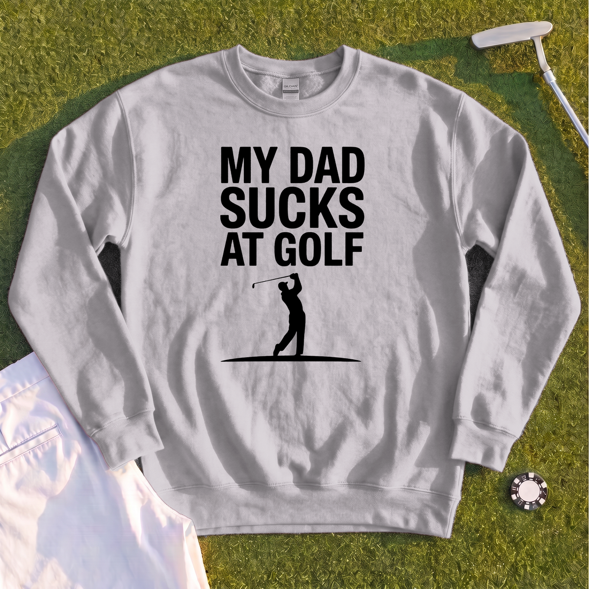 My Dad Sucks At Golf Sweatshirt