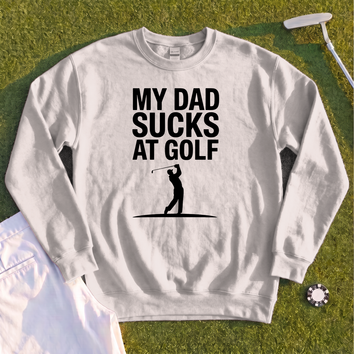 My Dad Sucks At Golf Sweatshirt