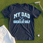 My Dad Sucks At Golf Varsity Tee
