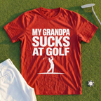 My Grandpa Sucks At Golf Tee