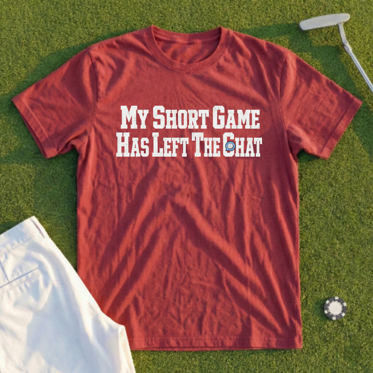 My Short Game Has Left The Chat Tee