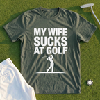 My Wife Sucks At Golf Tee