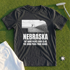 Nebraska The Wind Picks Your Club The Corn Picks Your Score Tee