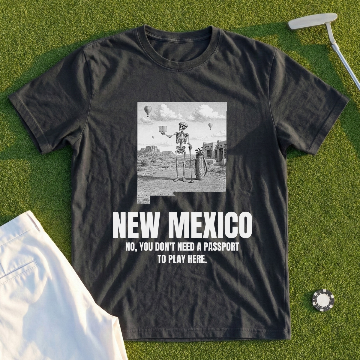 New Mexico No You Don't Need A Passport To Play Here Tee