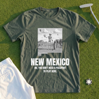 New Mexico No You Don't Need A Passport To Play Here Tee
