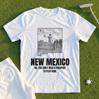 New Mexico No You Don't Need A Passport To Play Here Tee
