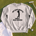 No Bad Shots Sweatshirt