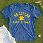 No Collar Country Club Tee