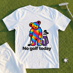 No Golf Today Bear Tee