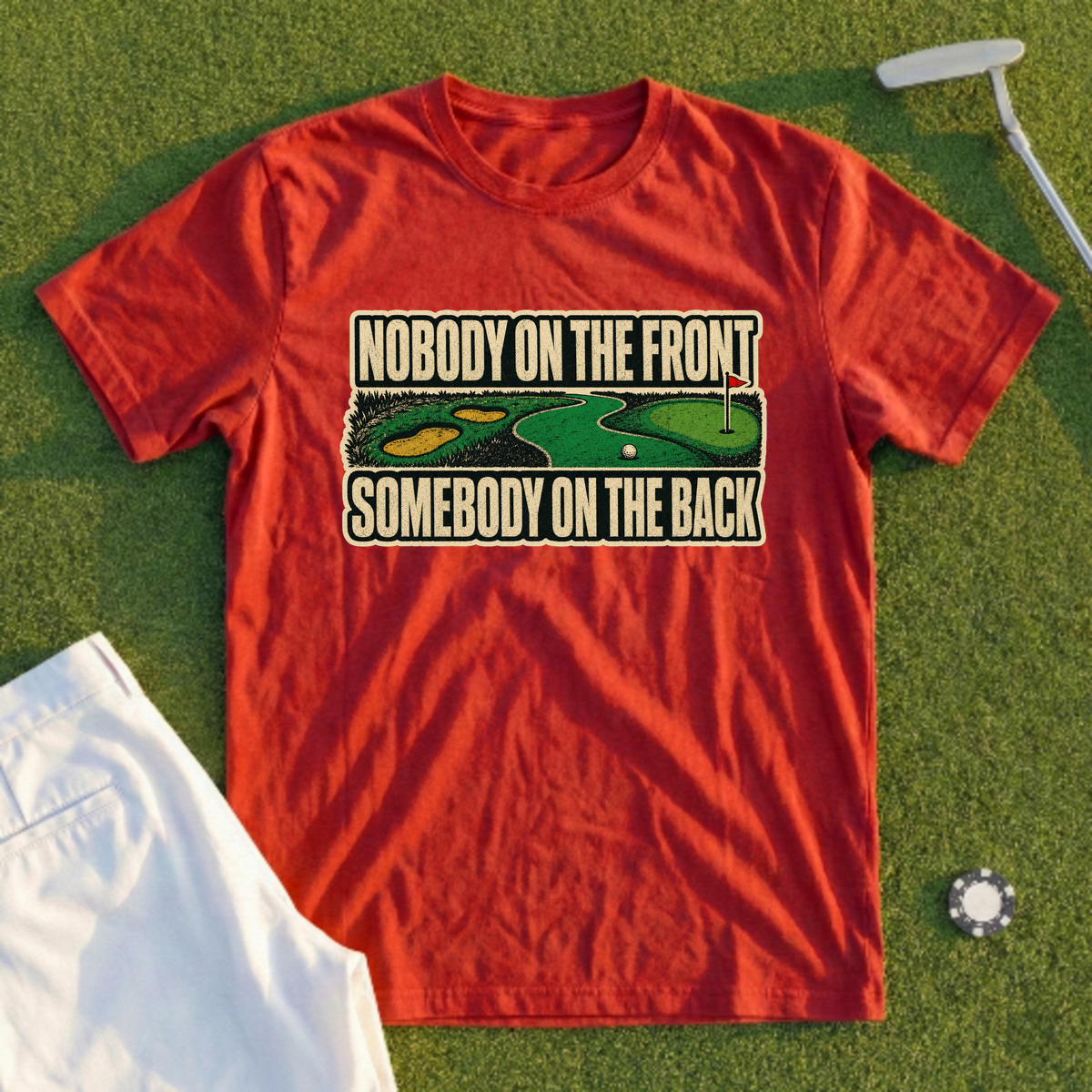 Nobody On The Front, Somebody On The Back Tee
