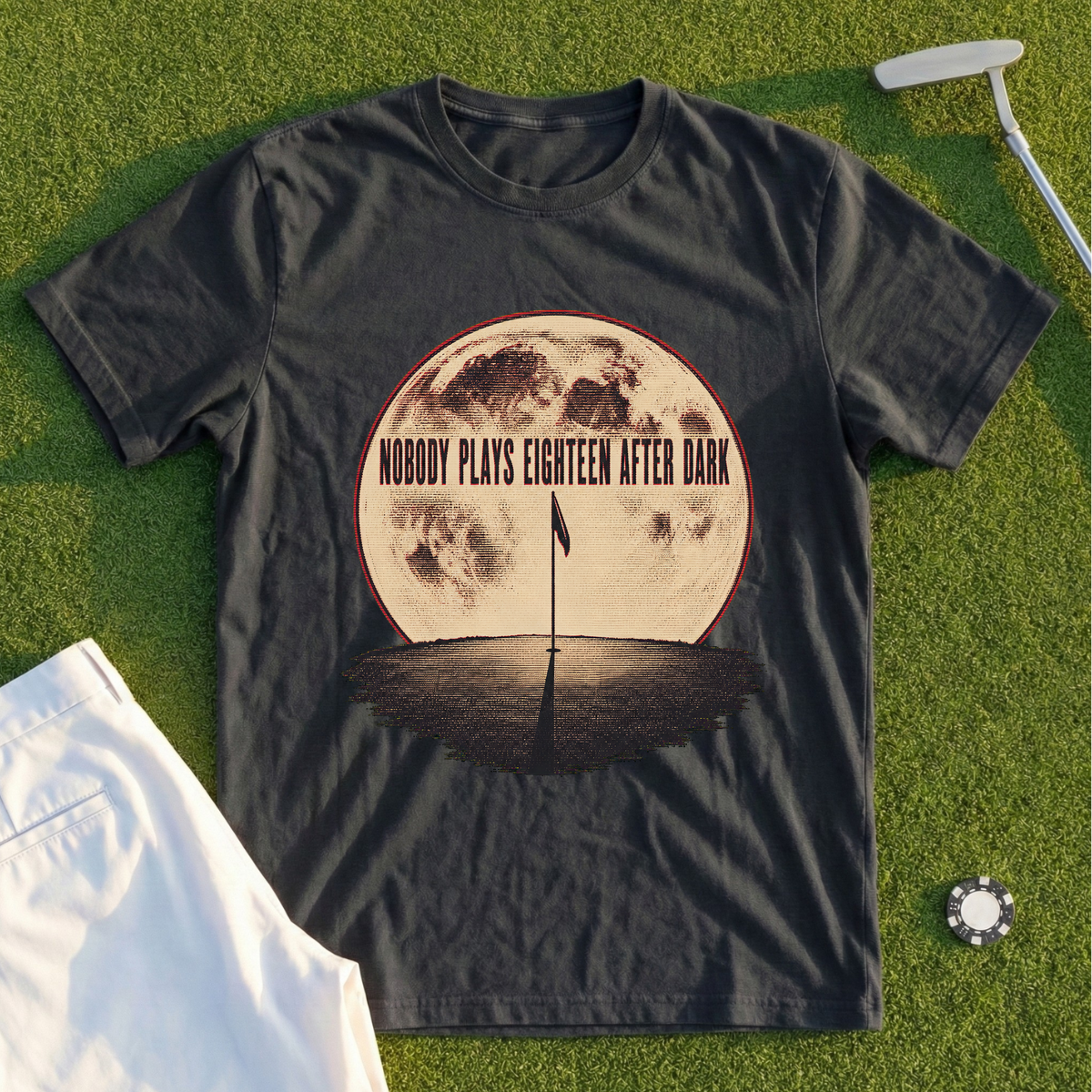 Nobody Plays Eighteen After Dark Tee