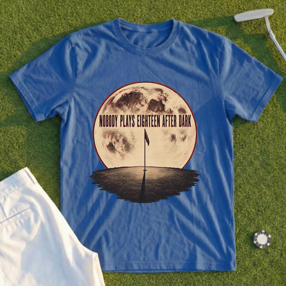 Nobody Plays Eighteen After Dark Tee
