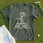 Not Lost Just Looking For My Golf Ball Tee