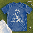 Not Lost Just Looking For My Golf Ball Tee
