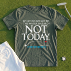 Not Today Tee