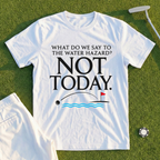 Not Today Tee