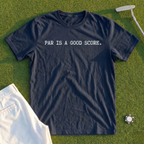 Par Is A Good Score Tee