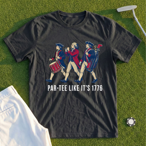 Par-Tee Like Its 1776 Tee