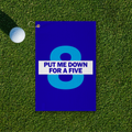 Put Me Down For A Five Golf Towel