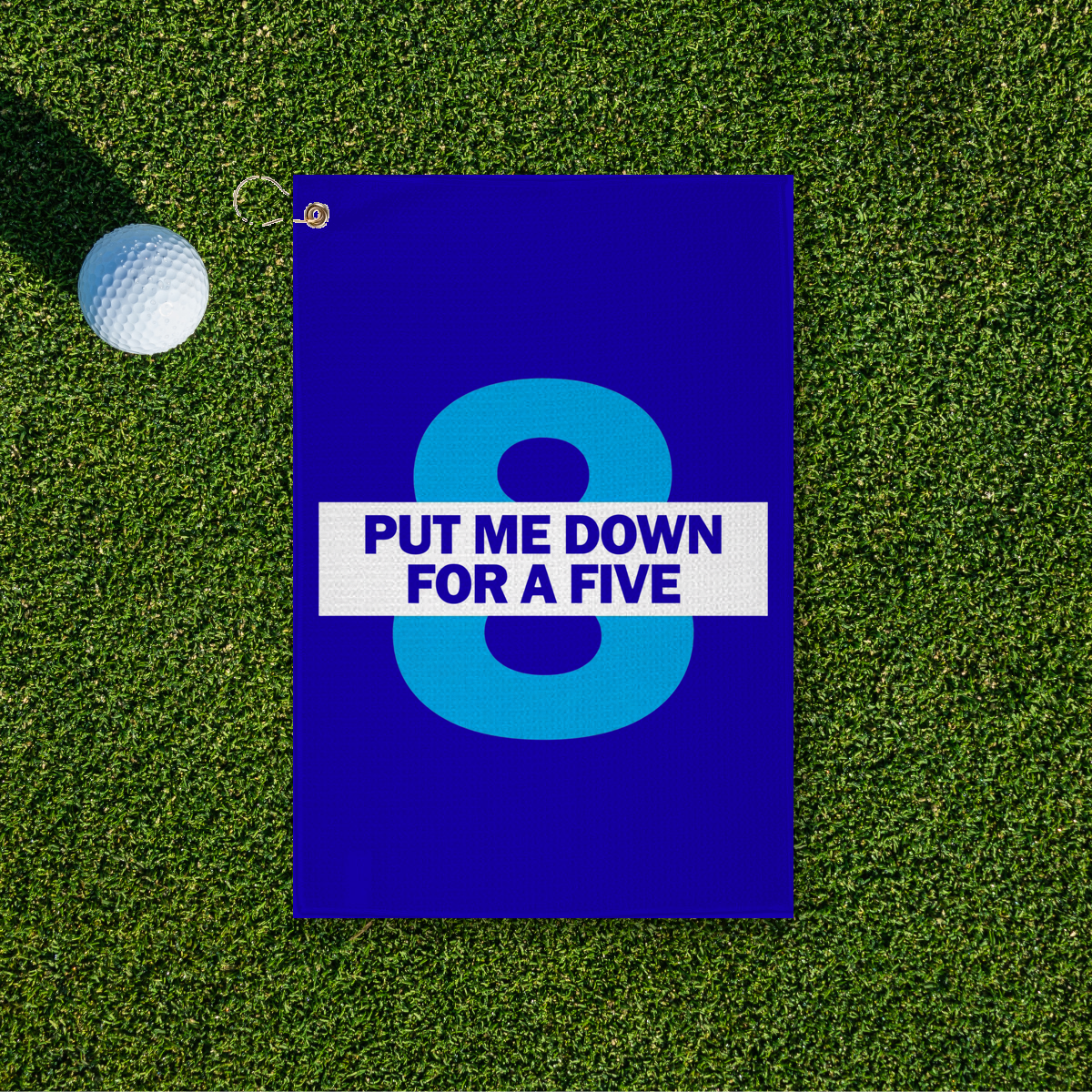 Put Me Down For A Five Golf Towel