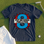 Put Me Down For A Five Pop Art Tee