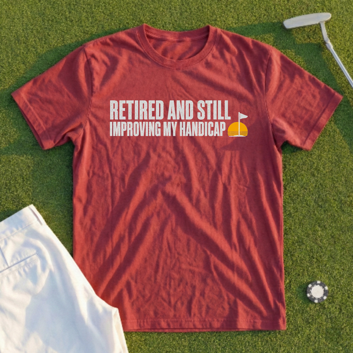 Retired And Still Improving My Handicap Tee