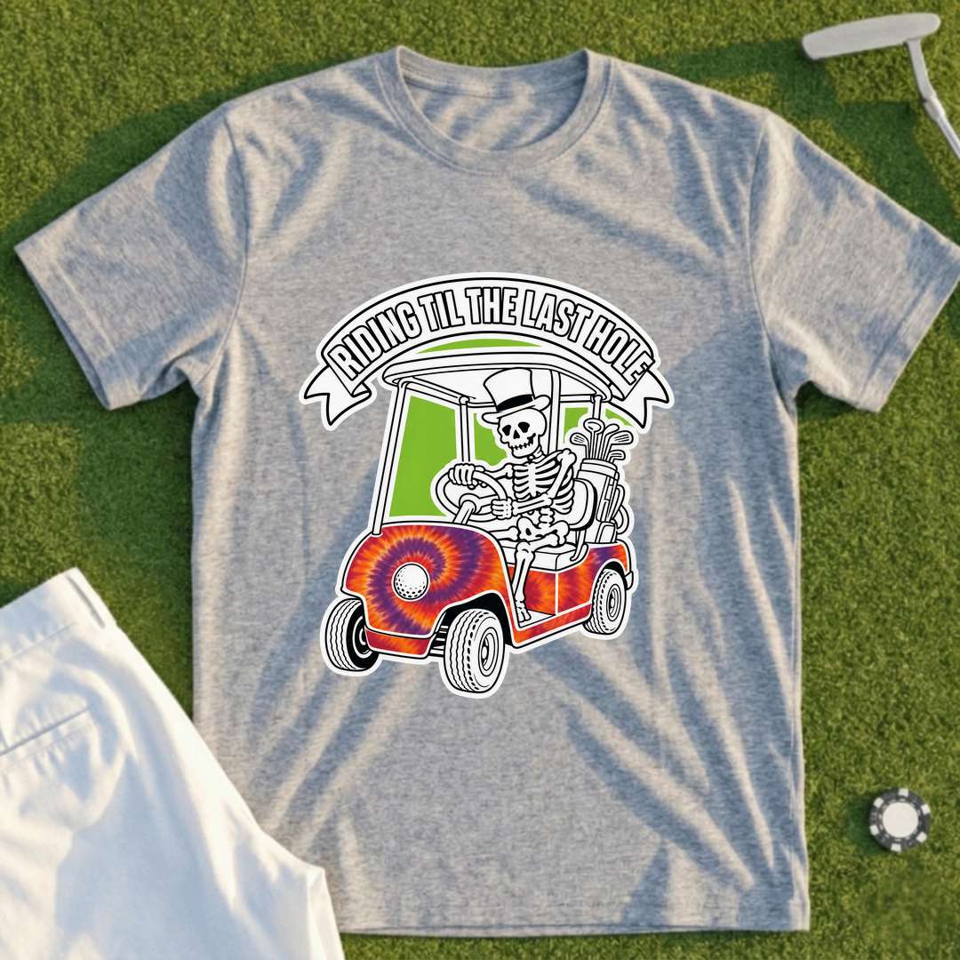 Riding Til The Last Hole Tee