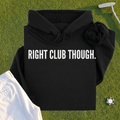 Right Club Though Dimples Hoodie