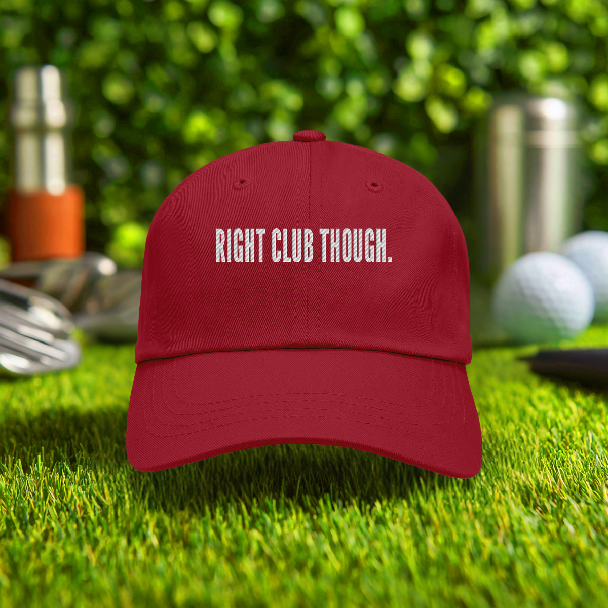 Right Club Though Embroidered Hat