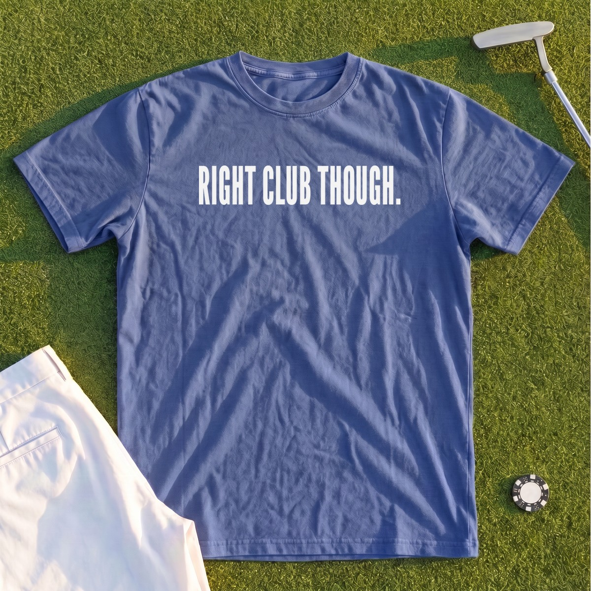 RIGHT CLUB THOUGH Premium Tee