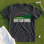 Right Club Though Over The Green Tee