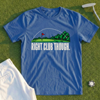 Right Club Though Over The Green Tee