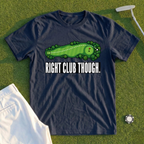 Right Club Though Pin High Tee