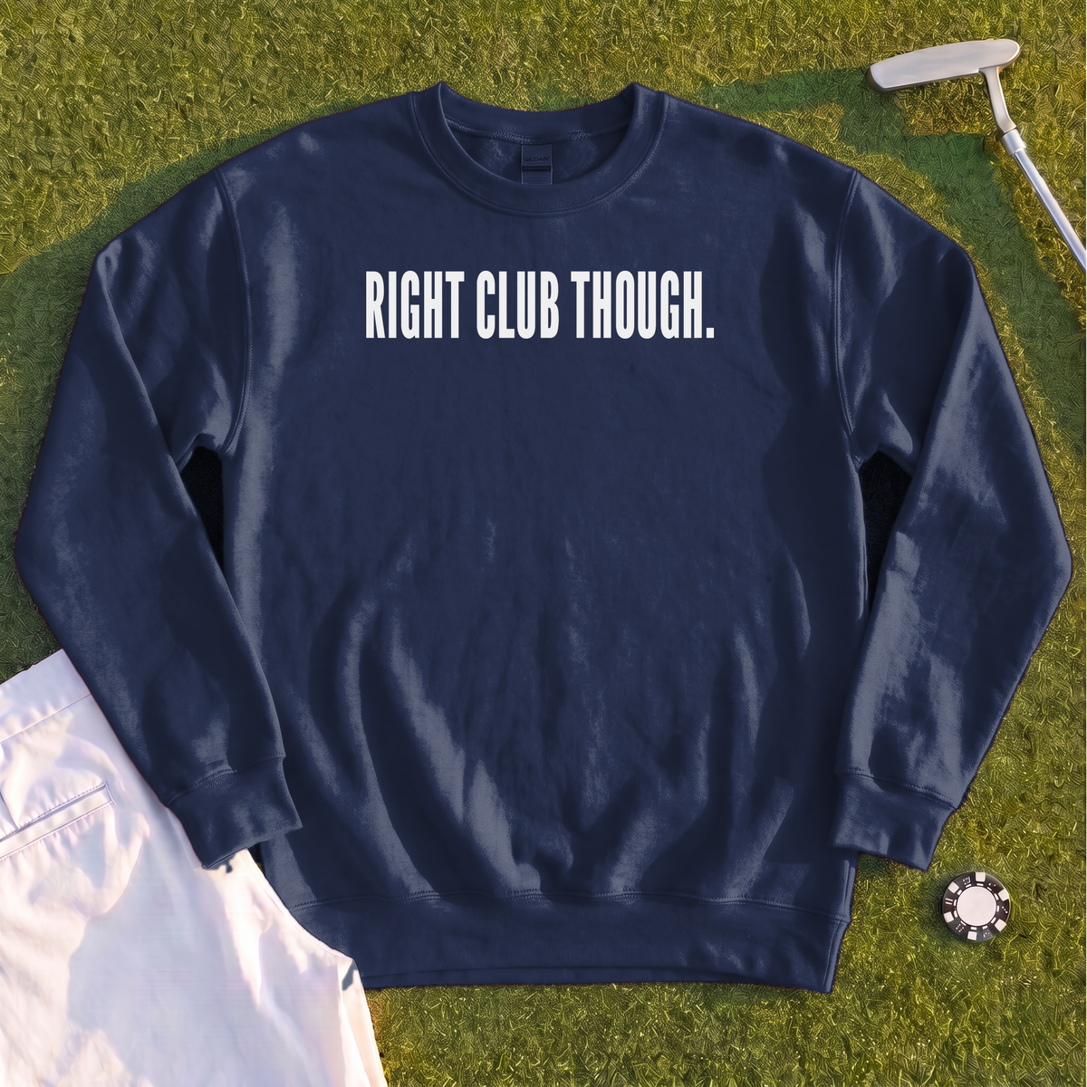 RIGHT CLUB THOUGH Sweatshirt