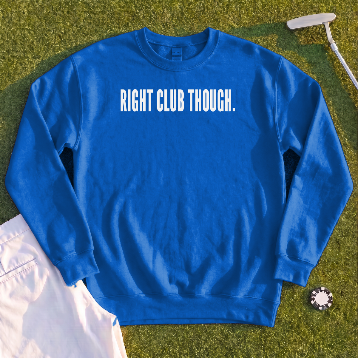 RIGHT CLUB THOUGH Sweatshirt