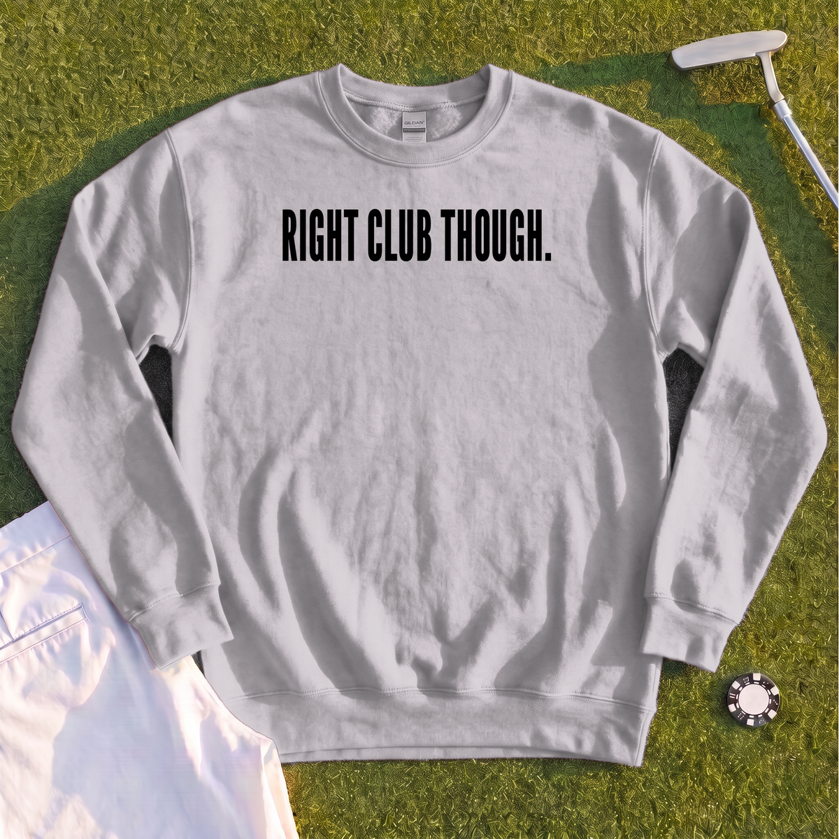 RIGHT CLUB THOUGH Sweatshirt