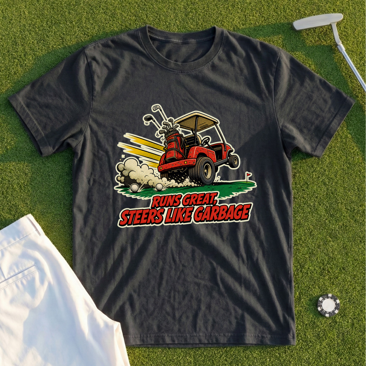 Runs Great, Steers Like Garbage Tee