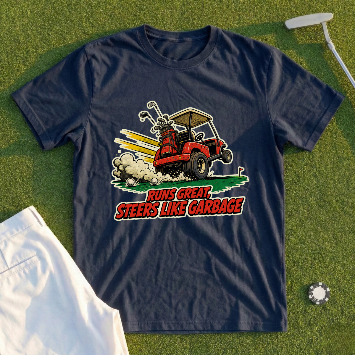 Runs Great, Steers Like Garbage Tee