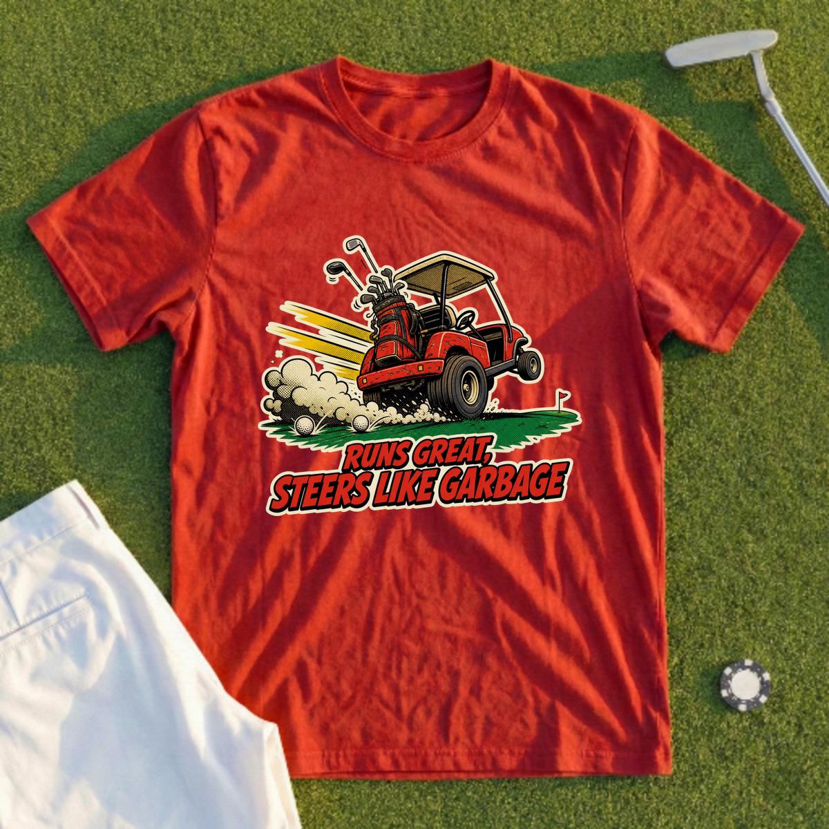 Runs Great, Steers Like Garbage Tee