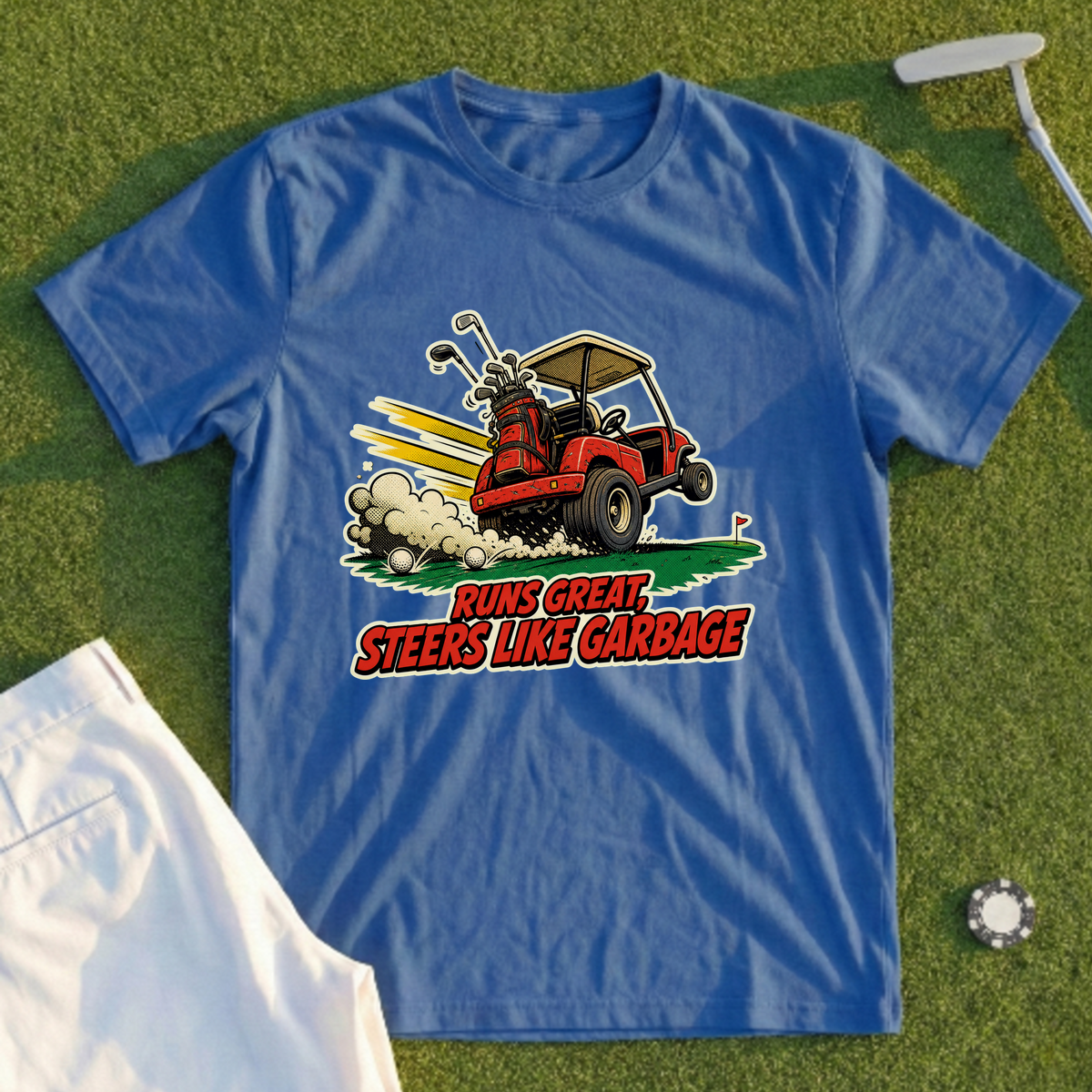 Runs Great, Steers Like Garbage Tee