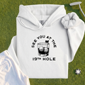 See You At The 19th Hole Hoodie