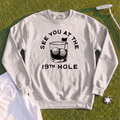 See You At The 19th Hole Sweatshirt
